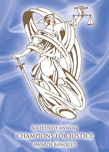 Sixteenth Annual Champions for Justice Awards Banquet